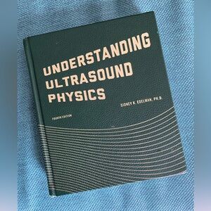 Sidney Edelman’s Understanding Ultrasound Physics green book